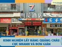 Kinh nghiệm lấy hàng Quảng Châu cực nhanh và đơn giản