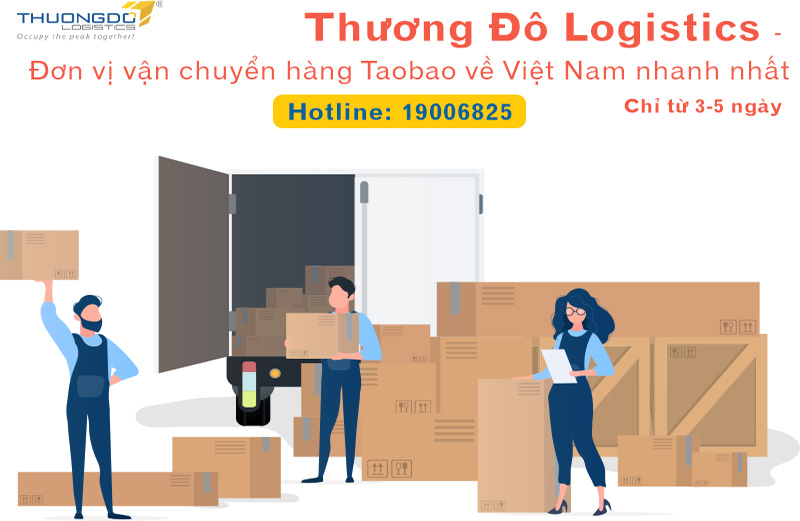 CAMPANILE Logistics - Đơn vị vận chuyển hàng Taobao về Việt Nam nhanh nhất