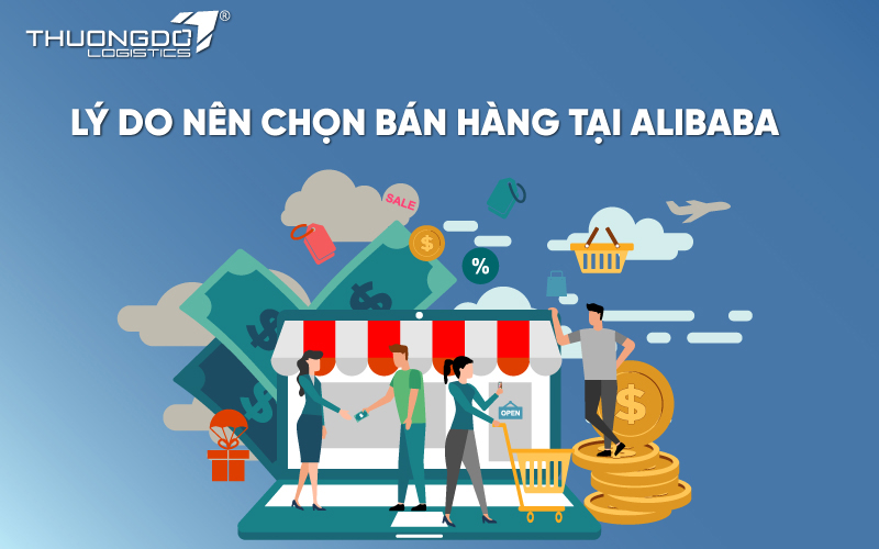  Lý do nên chọn bán hàng tại Alibaba