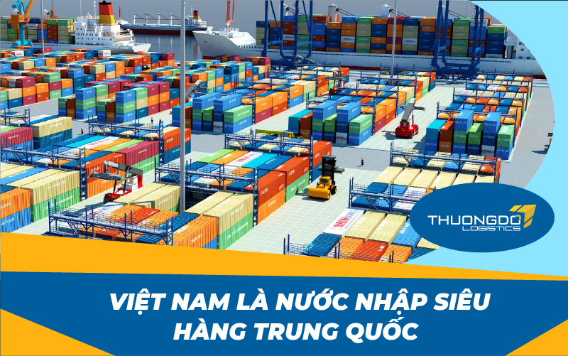  Việt Nam là nước nhập siêu hàng Trung Quốc