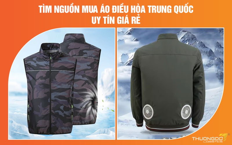 Tìm nguồn mua áo điều hòa Trung Quốc uy tín giá rẻ