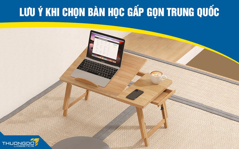 Lưu ý khi chọn bàn học gấp gọn Trung Quốc