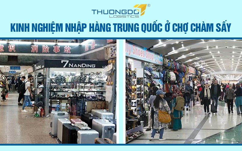  Kinh nghiệm nhập hàng Trung Quốc ở chợ Chàm Sấy