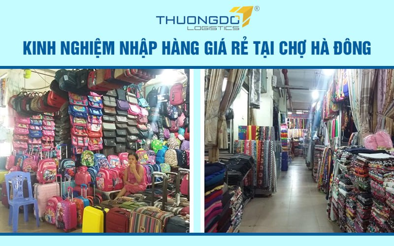 Kinh nghiệm nhập hàng giá rẻ tại chợ Hà Đông