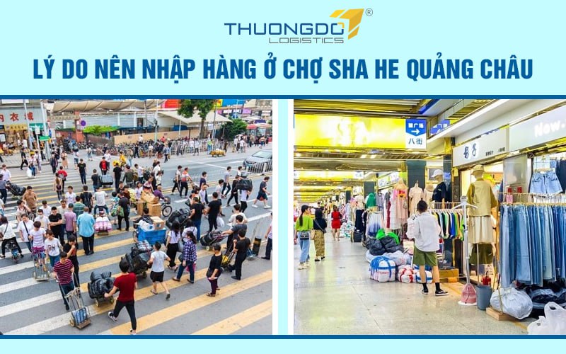 Lý do nên nhập hàng ở chợ Sha He Quảng Châu