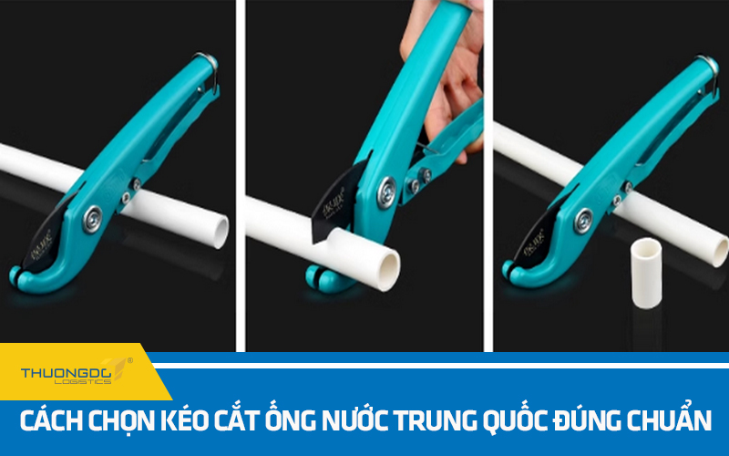 Cách chọn kéo cắt ống nước Trung Quốc đúng chuẩn