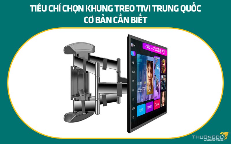 Các tiêu chí chọn khung treo Tivi Trung Quốc phù hợp