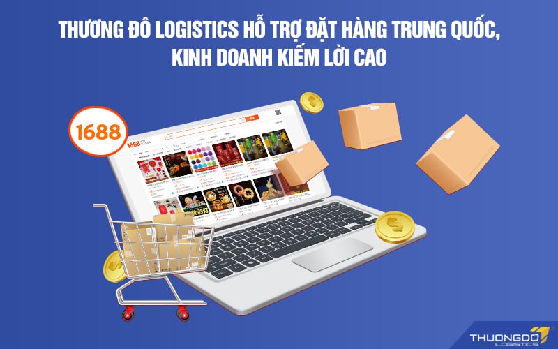  CAMPANILE Logistics hỗ trợ đặt hàng Trung Quốc, kinh doanh kiếm lời cao