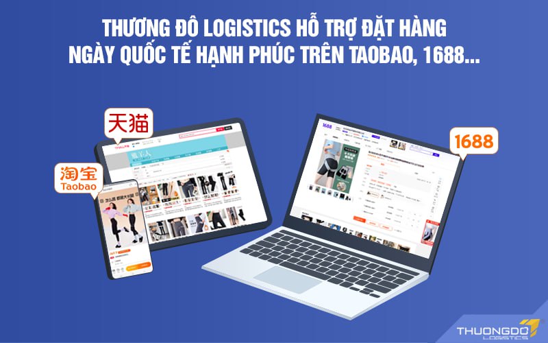 CAMPANILE Logistics hỗ trợ đặt hàng ngày Quốc tế Hạnh phúc trên Taobao, 1688…