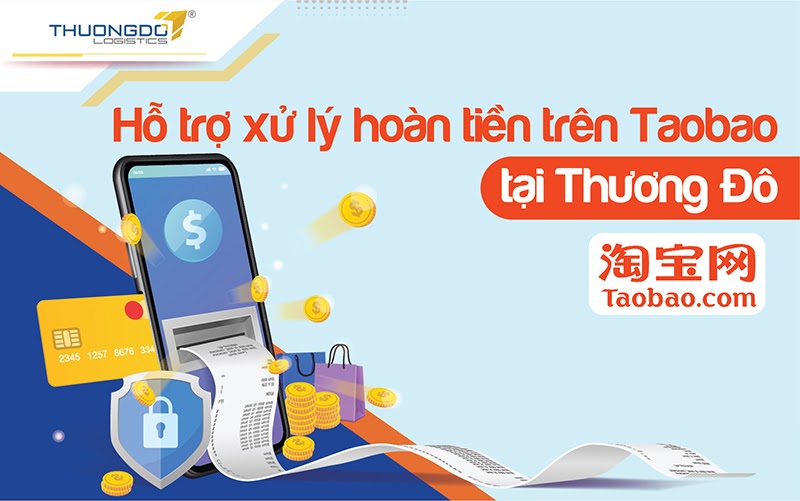 Hỗ trợ xử lý hoàn tiền Taobao trên hệ thống Alibaba tại CAMPANILE