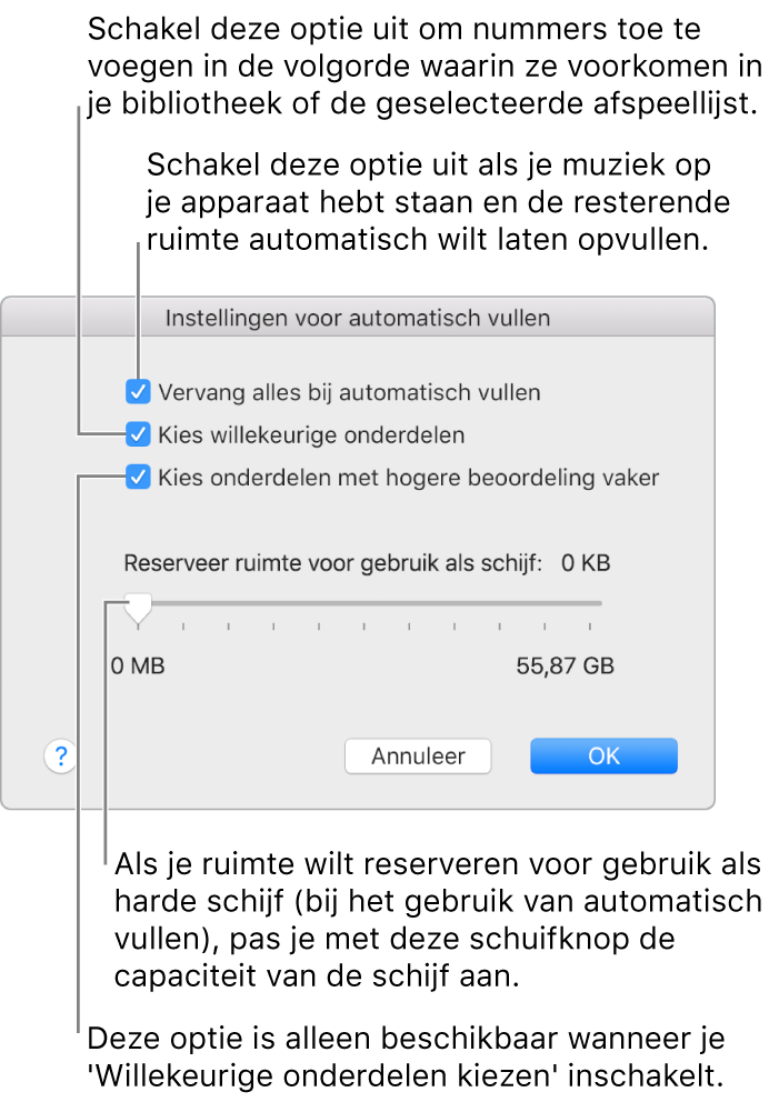 Het dialoogvenster 'Instellingen voor automatisch vullen' met vier opties, van boven naar beneden. Als je muziek op je apparaat hebt staan en de resterende ruimte automatisch wilt laten opvullen, schakel je de optie 'Alles vervangen bij automatisch vullen' uit. Om nummers toe te voegen in de volgorde waarin ze in je bibliotheek of de geselecteerde afspeellijst voorkomen, schakel je de optie 'Willekeurige onderdelen kiezen' uit. De optie eronder 'Onderdelen met hogere beoordeling vaker kiezen' is alleen beschikbaar wanneer je de optie 'Willekeurige onderdelen kiezen' inschakelt. Als je opslagruimte opzij wilt zetten om als vaste schijf te gebruiken, sleep je de schuifknop om de schijfruimte in te stellen.