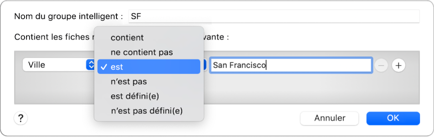 La fenêtre Groupe intelligent qui affiche un groupe nommé SF et une condition avec trois critères : La ville dans le premier champ, l’opérateur « est » sélectionné dans un menu contextuel dans le deuxième champ et San Francisco dans le troisième champ.