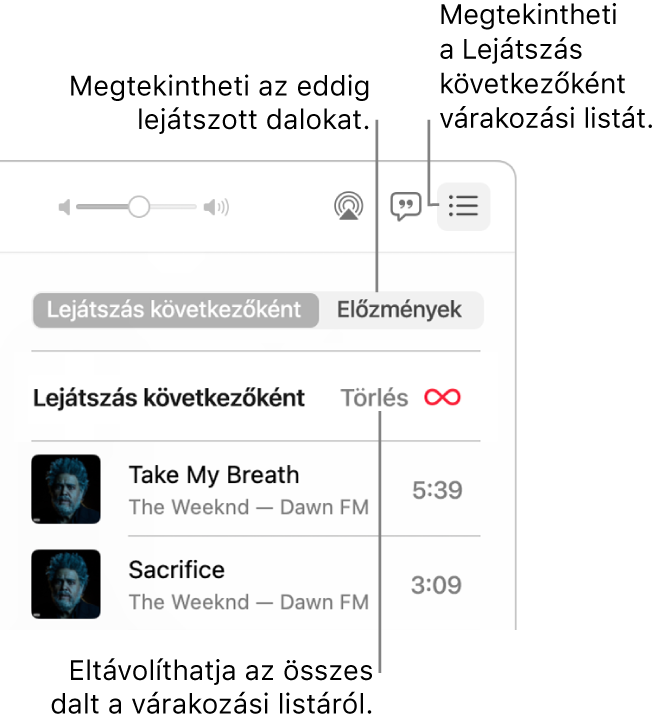 A Zene ablak jobb felső sarka, a Lejátszás következőként gombbal és a Lejátszás következőként várakozási sort megjelenítő sávval. Az Előzmények hivatkozásra kattintva megtekintheti az előzőleg játszott dalokat. A Törlés linkre kattintva eltávolíthatja az összes zenét a várakozási sorból.