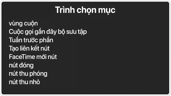 Trình chọn mục là một bảng liệt kê các mục như khu vực cuộn và nút đóng cũng như nhiều mục khác.