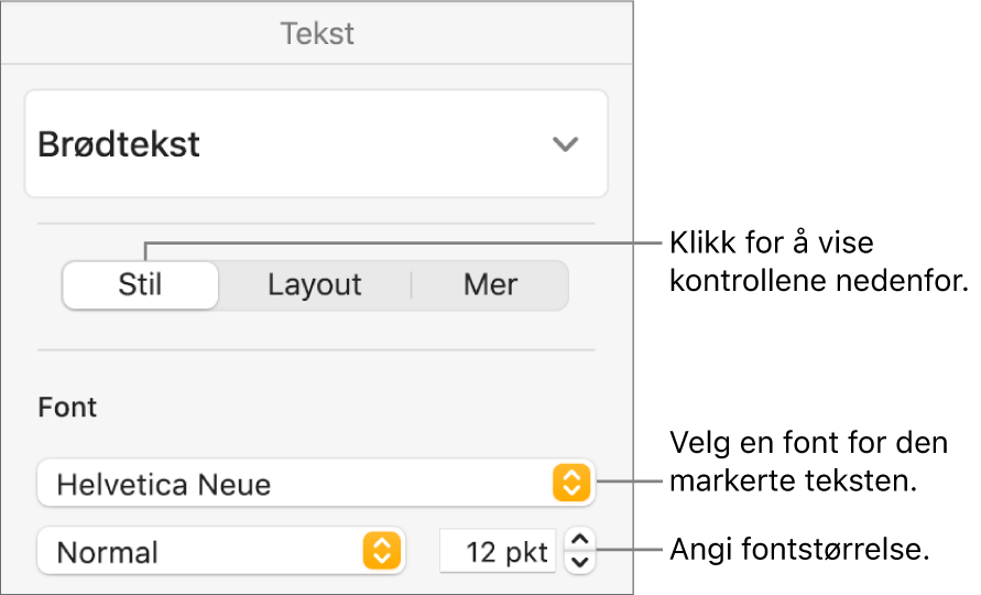 Tekstkontroller i Stil-delen i Format-sidepanelet for å angi font og fontstørrelse.