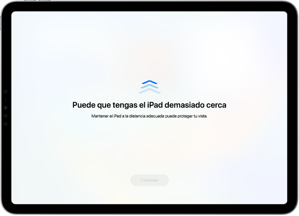 Pantalla con un aviso advirtiendo de que el iPad está demasiado cerca y una sugerencia para mantener el iPad a la distancia adecuada. Cuando el iPad se aleja, aparece el botón Continuar en la parte inferior para poder volver a la pantalla anterior.